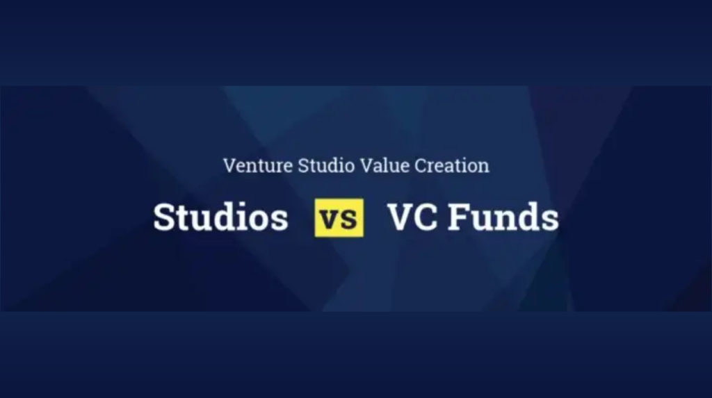 Venture Studio Value Creation Studios Vs VC Funds FutureSight